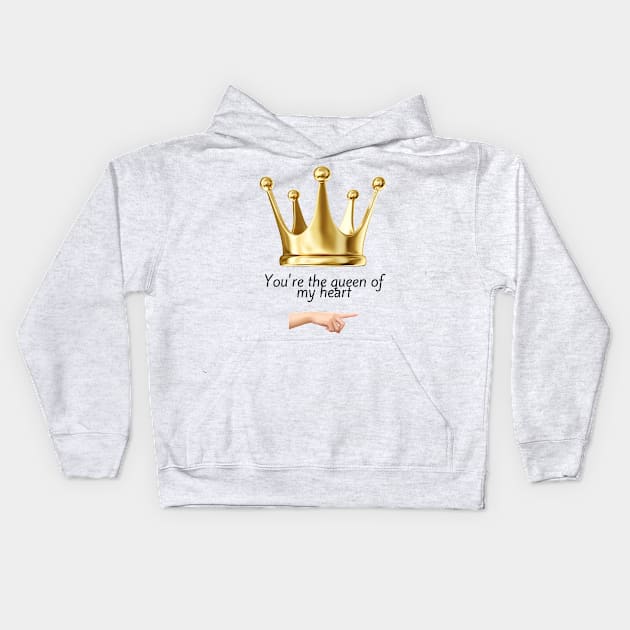 You´re the queen of my heart Kids Hoodie by ShopColDigital